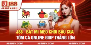 Bật Mí Mẹo Chơi Bầu Cua Tôm Cá Online Giúp Thắng Lớn J88