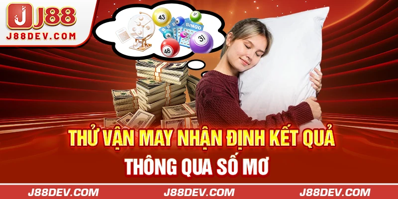 Thử vận may nhận định kết quả thông qua số mơ