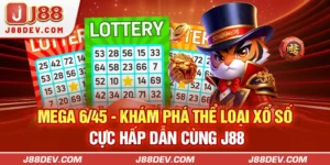 Mega 6/45 - Khám Phá Thể Loại Xổ Số Cực Hấp Dẫn Cùng J88